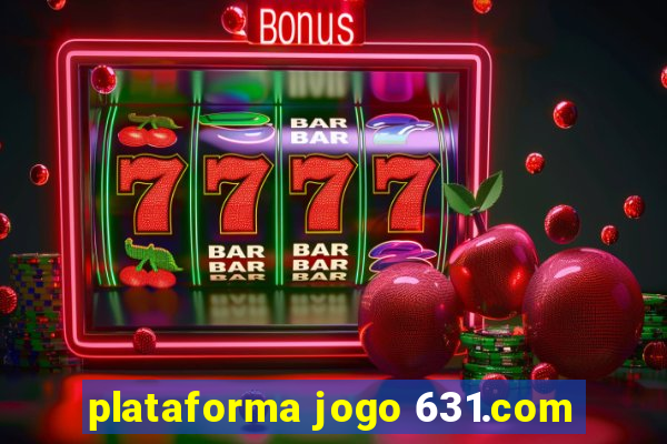 plataforma jogo 631.com